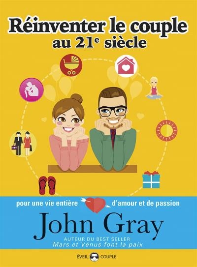 Réinventer le couple au XXIe siècle | Gray, John