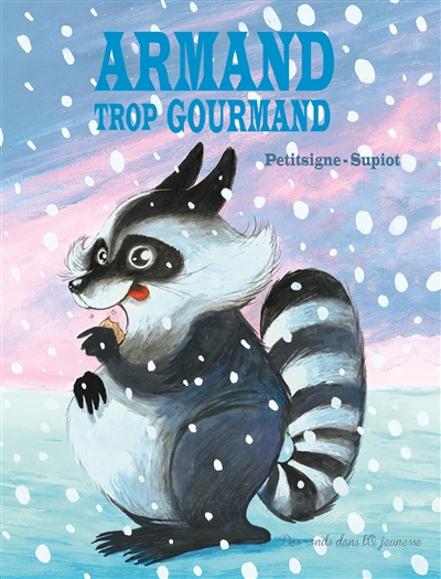 Armand trop gourmand | Petitsigne, Richard (Auteur) | Supiot, Laurent (Illustrateur)