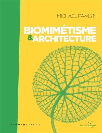Biomimétisme & architecture | Pawlyn, Michael