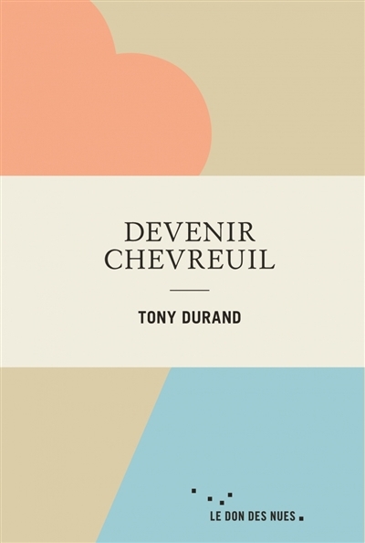 Devenir chevreuil | Durand, Tony