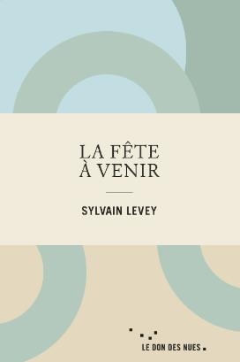 Fête à venir (La) | Levey, Sylvain