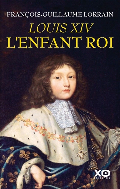 Louis XIV, l'enfant roi | Lorrain, François-Guillaume