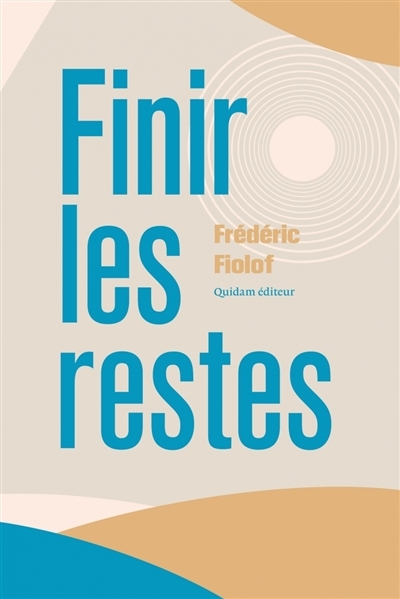 Finir les restes | Fiolof, Frédéric