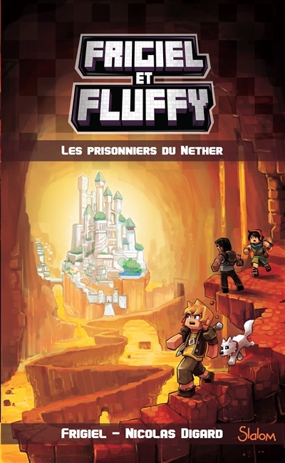 Frigiel et Fluffy T.02 - Les prisonniers du Nether | Frigiel