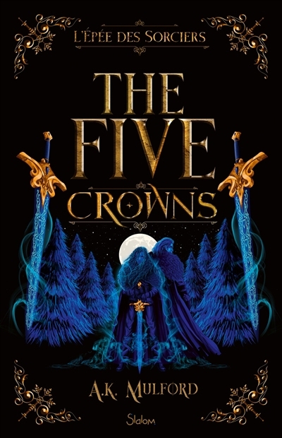 The five crowns T.02 - L'épée des sorciers | Mulford, A.K. (Auteur)