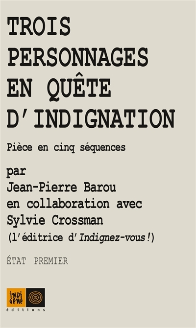 Trois personnages en quête d'indignation | Barou, Jean-Pierre