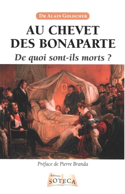 Au chevet des Bonaparte : de quoi sont-ils morts ? | Goldcher, Alain