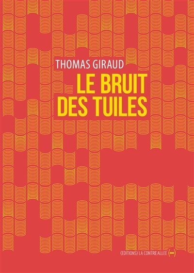 bruit des tuiles (Le) | Giraud, Thomas