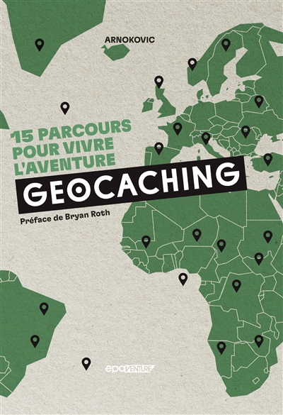 Geocaching : 15 parcours pour vivre l'aventure | Arnokovic