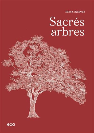 Sacrés arbres | Beauvais, Michel