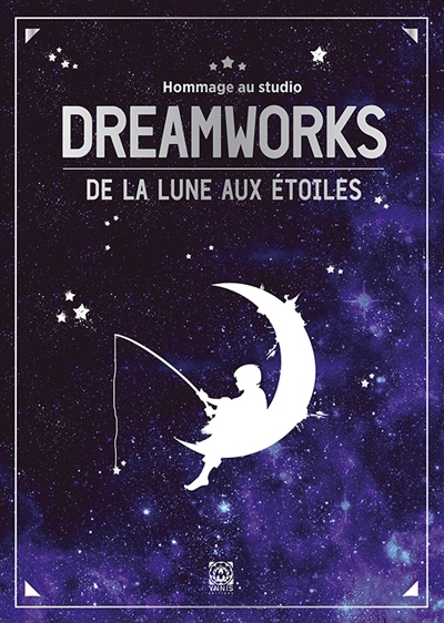 Hommage au studio Dreamworks  :De la lune aux étoiles | 
