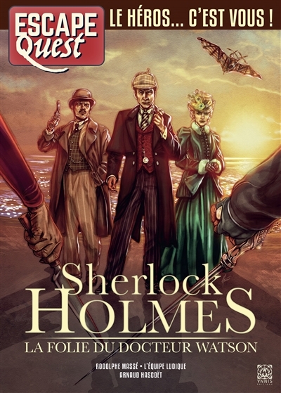 Escape quest. Sherlock Holmes | Massé, Rodolphe (Auteur) | Hascoët, Arnaud (Illustrateur) | Chapoulet, David (Illustrateur)