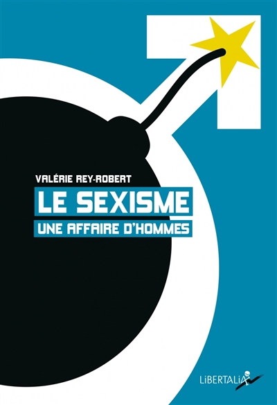 sexisme, une affaire d'hommes (Le) | Rey-Robert, Valérie