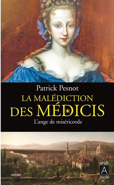 La malédiction des Médicis T.03 - L'ange de miséricorde | Pesnot, Patrick