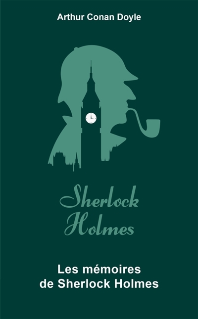 Sherlock Holmes T.03 - Les mémoires de Sherlock Holmes | Doyle, Arthur Conan