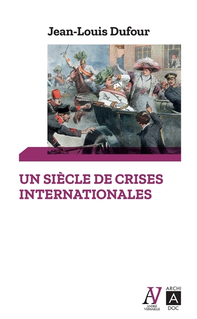 Un siècle de crises internationales | Dufour, Jean-Louis
