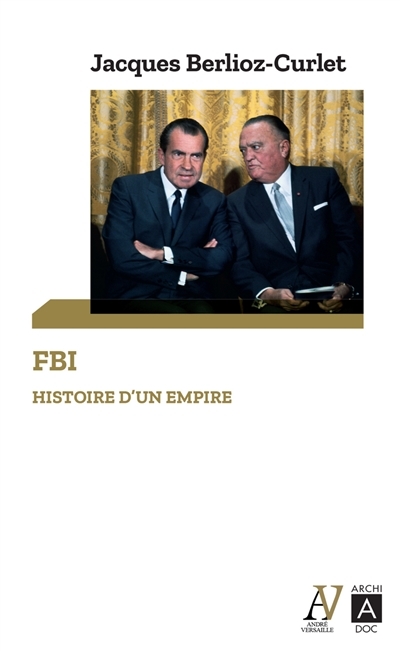 FBI : histoire d'un empire  | Berlioz-Curlet, Jacques