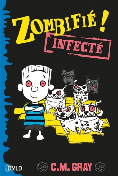 Zombifié T.02 - Infecté | Gray, C.M.