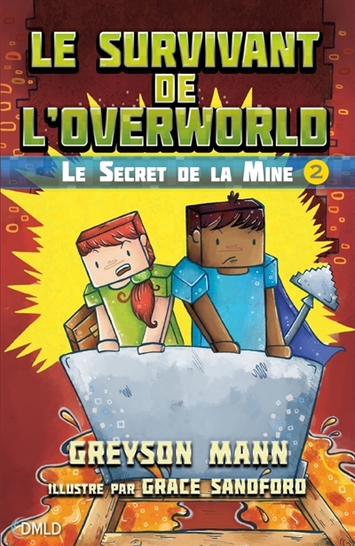 Survivant de l'Overworld (Le) T.02 - Le secret de la mine | Mann, Greyson