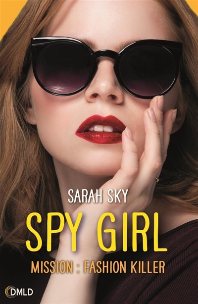 Spy girl - Mission : fashion killer | Sky, Sarah