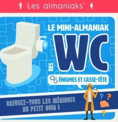 Le Mini-Almaniak des WC - Énigmes et casse-tête  | Myers, Bernard