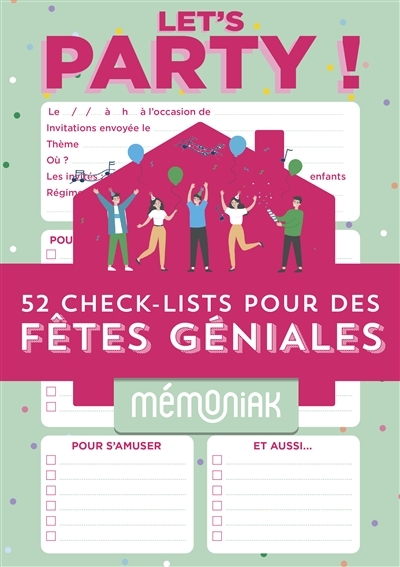 Let’s party ! : 52 check-lists pour organiser des fêtes géniales | 