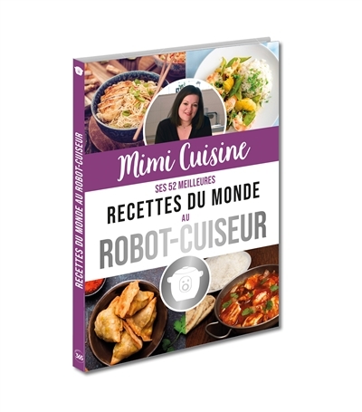 Mimi Cuisine : Ses 52 meilleures recettes du monde Robot-Cuiseur | Mimi cuisine