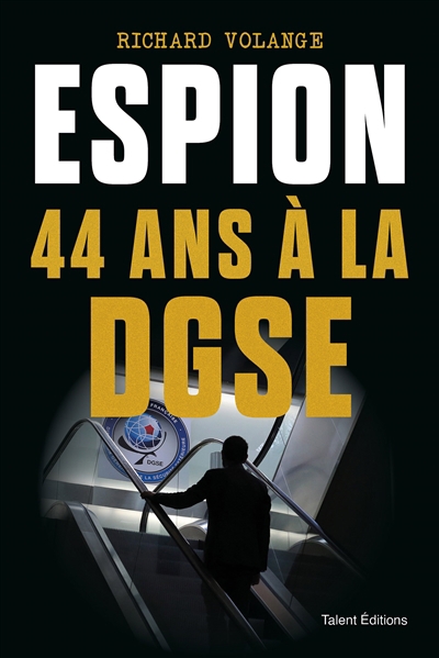 Espion : 44 ans à la DGSE | Volange, Richard