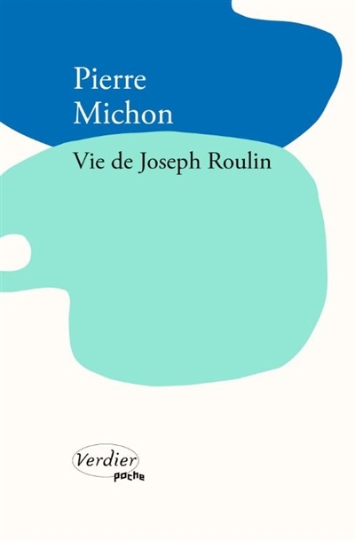 Vie de Joseph Roulin | Michon, Pierre (Auteur)
