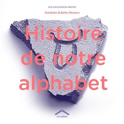 Histoire de notre alphabet | Westera, Bette