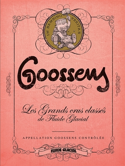 Goossens : appellation Goossens contrôlée : les grands crus classés de Fluide glacial | Goossens, Daniel