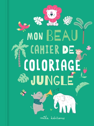 Jungle : mon beau cahier de coloriage | 