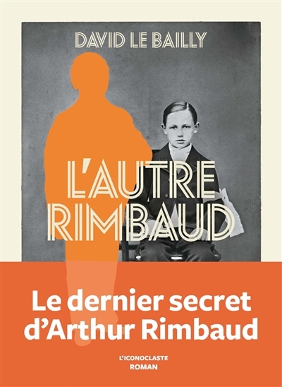 L'autre Rimbaud | Le Bailly, David