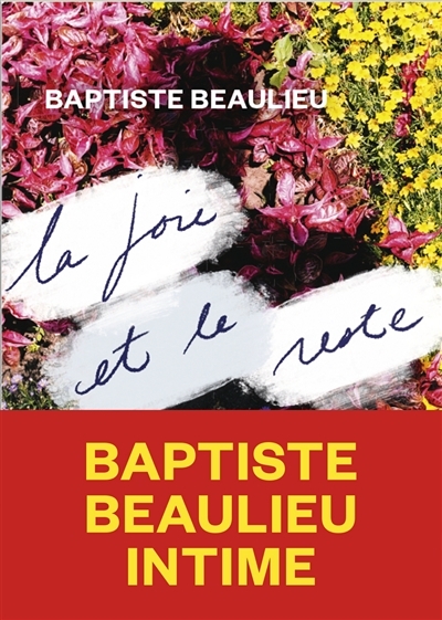 Joie et le reste (La) | Beaulieu, Baptiste