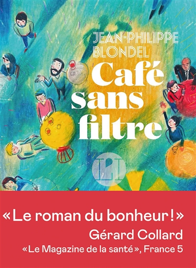 Café sans filtre | Blondel, Jean-Philippe