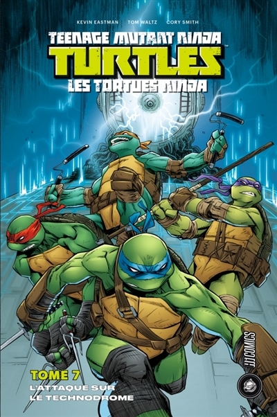 Teenage mutant ninja Turtles : les Tortues ninja T.07 - L'attaque sur le technodrome | Eastman, Kevin