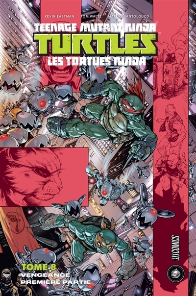 Teenage mutant ninja Turtles : les Tortues ninja T.08 - Vengeance T.01 | Eastman, Kevin