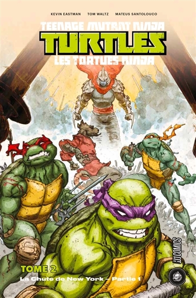 Teenage mutant ninja Turtles : les Tortues ninja T.02 - La chute de New York | Eastman, Kevin