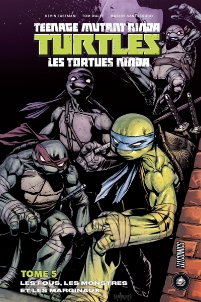 Teenage mutant ninja Turtles : les Tortues ninja T.05 - Les fous, les monstres et les marginaux | Eastman, Kevin