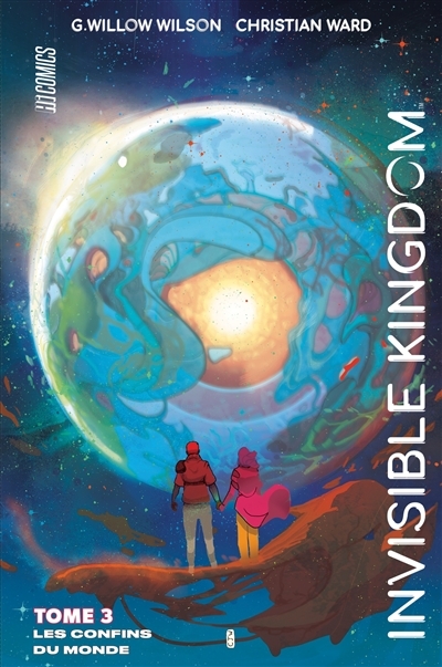 Invisible kingdom T.03 - Les confins du monde  | Wilson, G. Willow