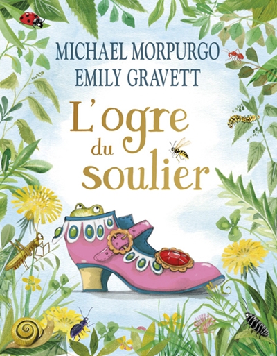 Ogre du soulier (L') | Morpurgo, Michael (Auteur) | Gravett, Emily (Illustrateur)