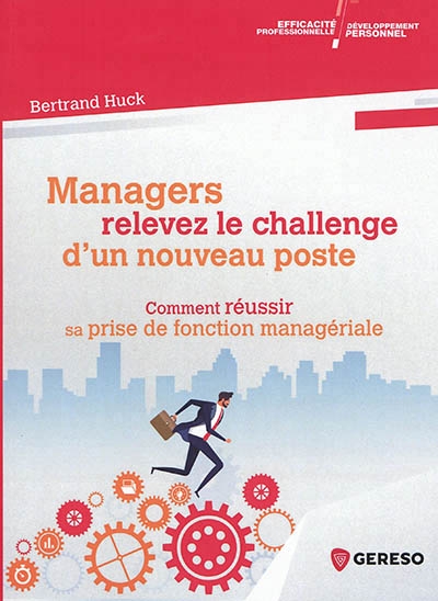 Managers, relevez le challenge d'un nouveau poste | Huck, Bertrand