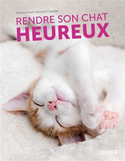 Rendre son chat heureux | Icard, Florence