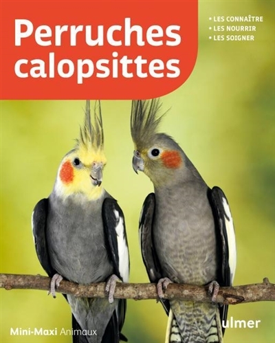 Perruches calopsittes : les connaître, les nourrir, les soigner | Kolar, Kurt