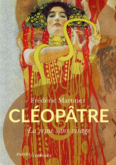 Cléopâtre : la reine sans visage | Martinez, Frédéric