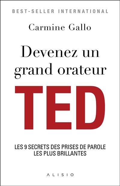 Devenez un grand orateur TED : Les 9 secrets des prises de parole les plus brillantes | Gallo, Carmine