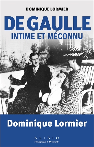 De Gaulle intime et méconnu | Lormier, Dominique