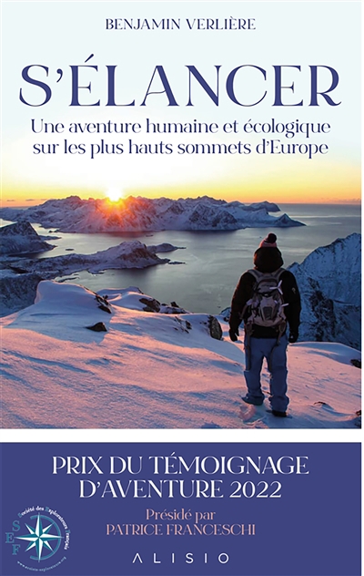 S'élancer : une aventure humaine et écologique sur les plus hauts sommets d'Europe | Verlière, Benjamin