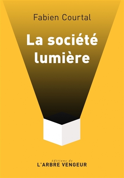 société lumière (La) | Courtal, Fabien