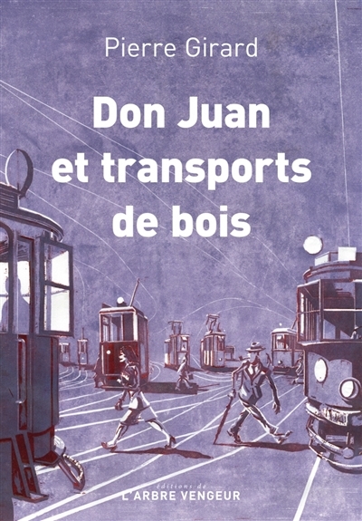 Don Juan et transports de bois | Girard, Pierre
